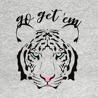 Go Get Um Tiger T-Shirt